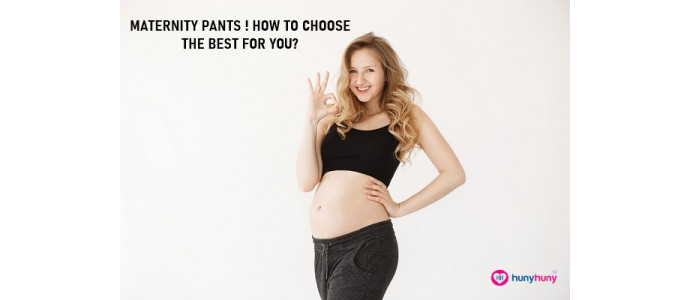 Maternity Pants ! How to choose the best for you ?