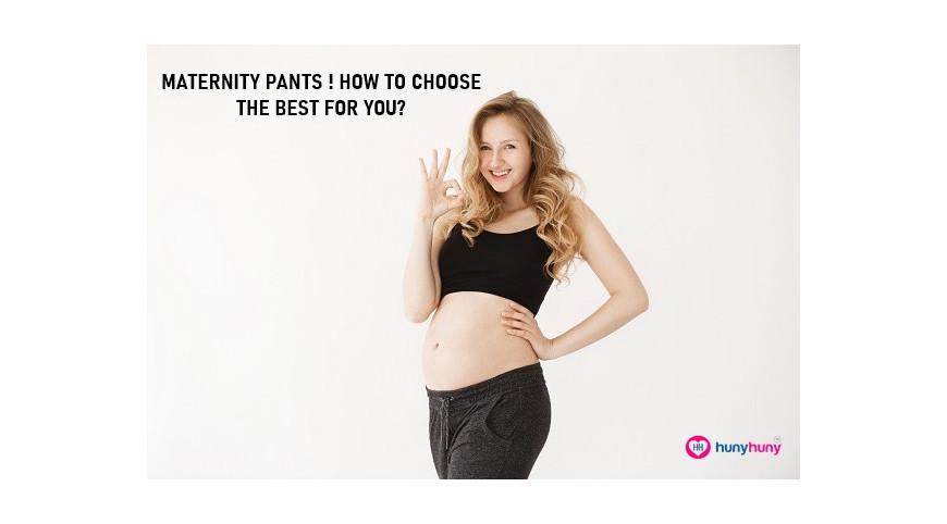 Maternity Pants ! How to choose the best for you ?